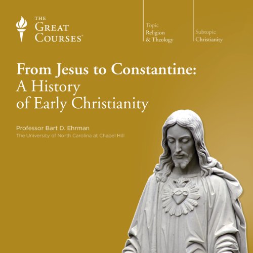 From Jesus to Constantine: A History of Early Christianity Free ...