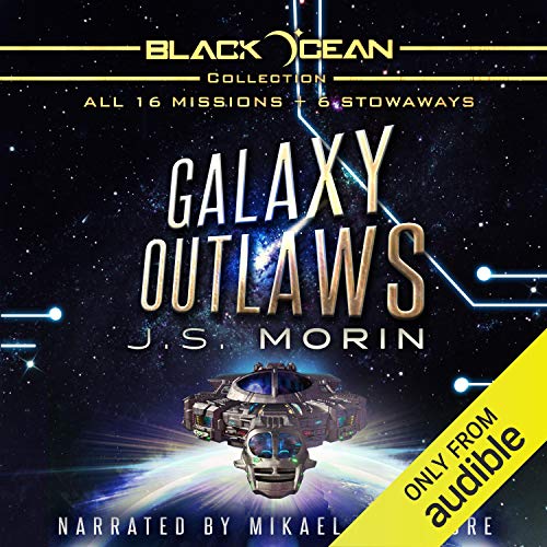 Galaxy Outlaws: The Complete Black Ocean Mobius Missions, 1-16.5 Audiobook