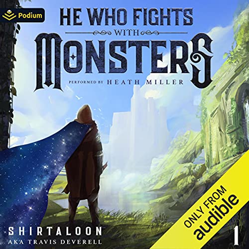 He Who Fights with Monsters: A LitRPG Adventure