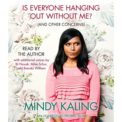 Is Everyone Hanging Out Without Me? (And Other Concerns) Audiobook