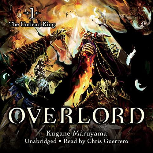 Overlord, Vol. 1 (Light Novel): The Undead King Audiobook