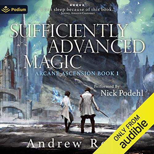 Sufficiently Advanced Magic Audiobook